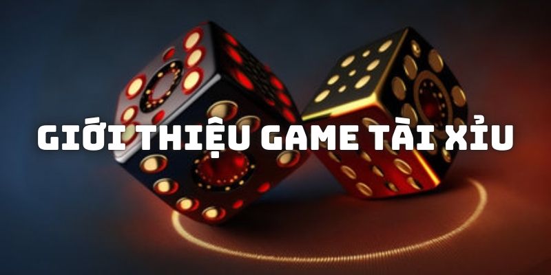 Giới thiệu game tài xỉu online khuynh đảo thế giới game 