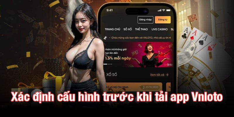 Xác định cấu hình trước khi tải app Vnloto