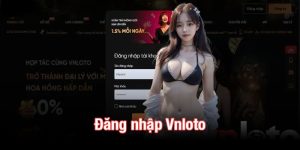 Đăng nhập Vnloto - Hòa mình vào nền tảng số 1 về giải trí